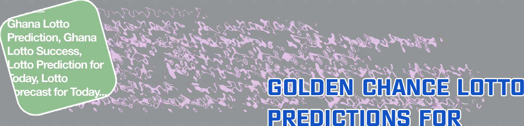 Golden chance lotto prediction